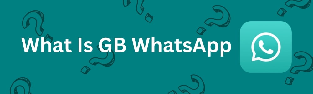 What Is GB WhatsApp